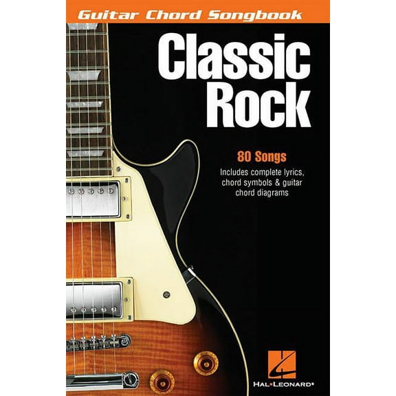 Guitar Chord Songbooks Classic Rock Guitar Chord Songbook 80 Essential Hits with Lyrics and Chords Easy Guitar Songbook for Beginners and Advan, (Paperback)