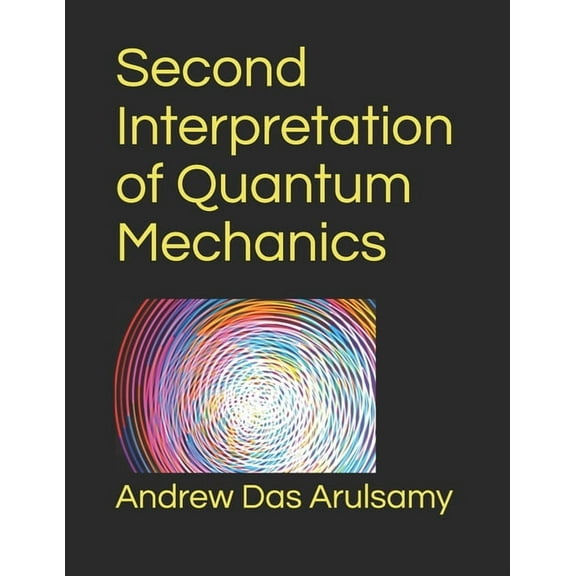 Second Interpretation of Quantum Mechanics (Paperback)