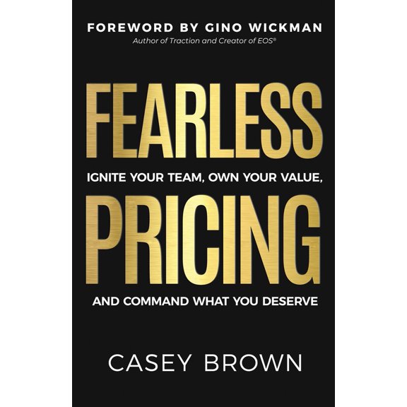 Pre-Owned Fearless Pricing: Ignite Your Team, Own Your Value, and Command What You Deserve (Paperback) 1636803954 9781636803951