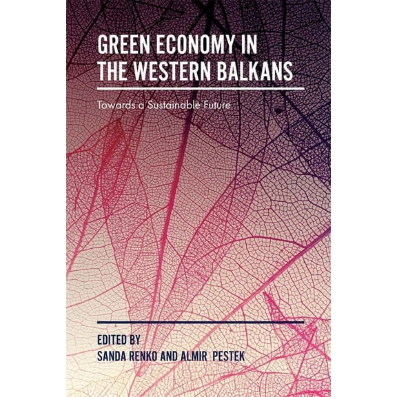 Green Economy in the Western Balkans: Towards a Sustainable Future (Hardcover)