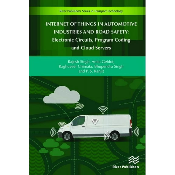 Transport Technology Internet of Things in Automotive Industries and Road Safety: Electronic Circuits, Program Coding and Cloud Servers, (Hardcover)