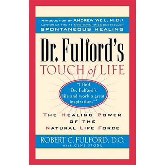 Pre-Owned Dr. Fulford's Touch of Life: Aligning Body, Mind, and Spirit to Honor the Healer Within (Paperback) 0671556010 9780671556013