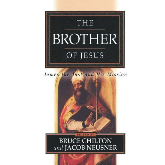 The Brother of Jesus: James the Just and His Mission, (Paperback)