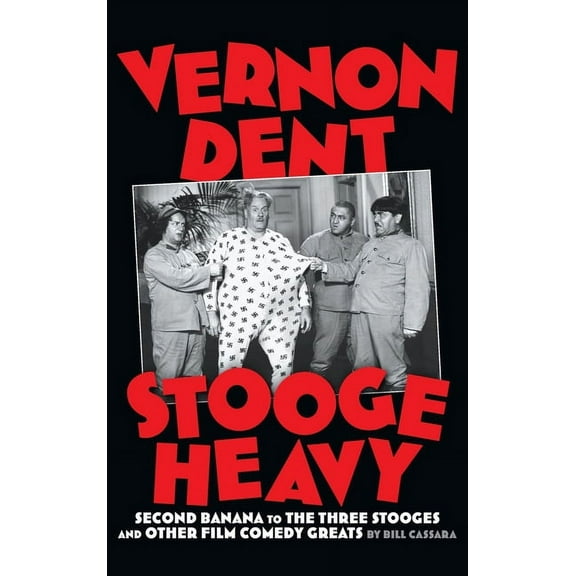 Vernon Dent (hardback): Stooge Heavy, (Hardcover)
