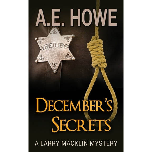 Larry Macklin Mysteries December's Secrets, Book 2, (Paperback)