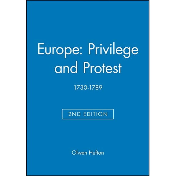 Blackwell Classic Histories of Europe Europe: Privilege and Protest: 1730-1789, (Paperback)