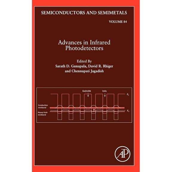 Semiconductors and Semimetals Advances in Infrared Photodetectors: Volume 84, Book 84, (Hardcover)
