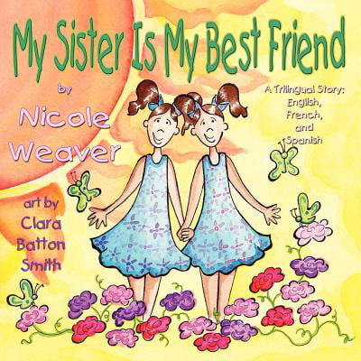 My Sister Is My Best Friend : A Trilingual Story (Best Stories For Toddlers)