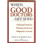 Pre-Owned When Good Doctors Get Sued: A Guide for Defendant Physicians Involved in Malpractice Lawsuits (Paperback) 0977751104 9780977751105