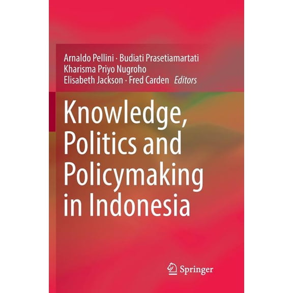 Knowledge, Politics and Policymaking in Indonesia, (Paperback)