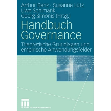 Handbuch Governance: Theoretische Grundlagen Und Empirische Anwendungsfelder, (Paperback)