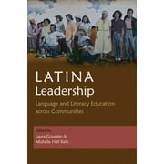 Writing, Culture, and Community Practices: Latina Leadership: Language and Literacy Education Across Communities (Paperback)