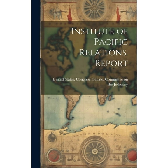 Institute of Pacific Relations. Report (Hardcover)