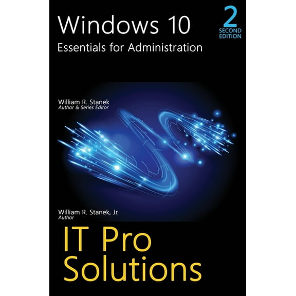 It Pro Solutions Windows 10, Essentials for Administration, Professional Reference, 2nd Edition, (Hardcover)
