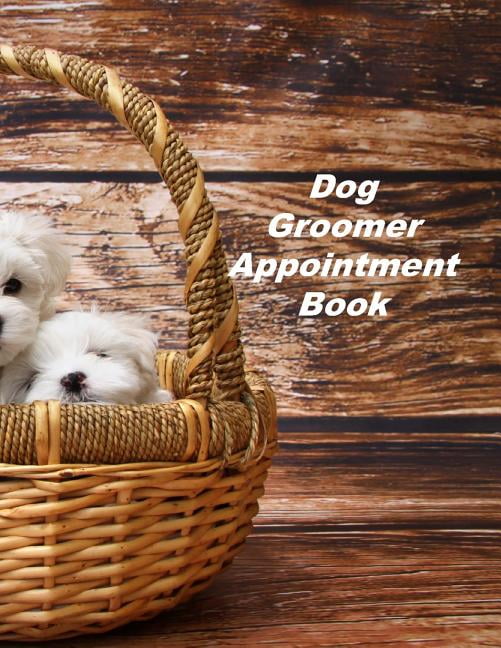 Dog Groomer Appointment Book Hourly Appointment Book (Paperback