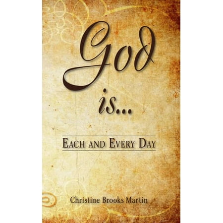 Each and Every Day! God Is... - eBook