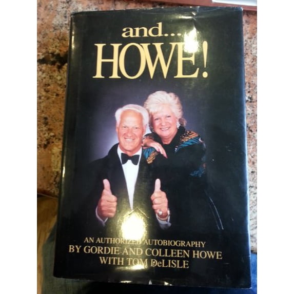 Pre-Owned And-- Howe!: An Authorized Autobiography (Hardcover) 0964714906 9780964714908