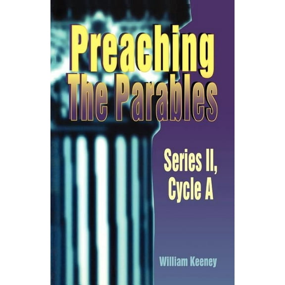 Preaching the Parables: Series II, Cycle a (Paperback)