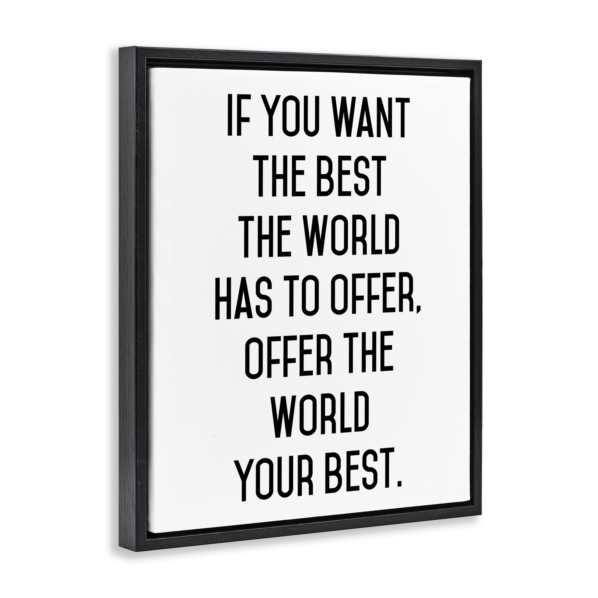 Offer The World Your Best Black Framed Floater Canvas Wall Art, design by Lettered and Lined