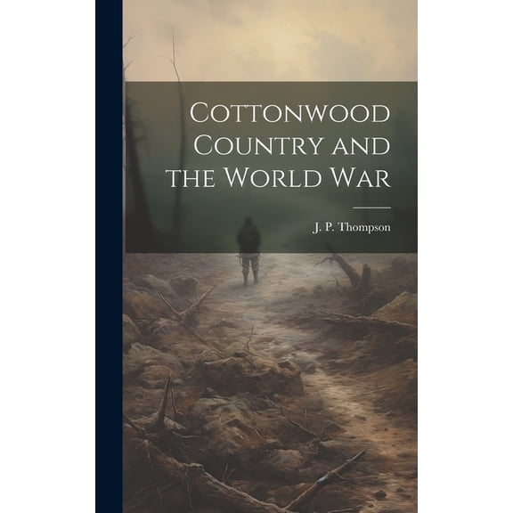 Cottonwood Country and the World War (Hardcover)