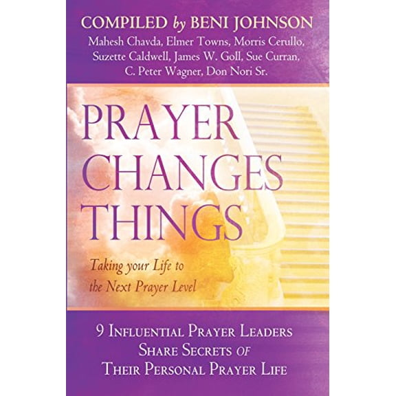 Pre-Owned Prayer Changes Things : Taking Your Life to the Next Prayer Level (Paperback)