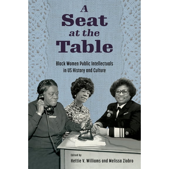 Seat at the Table: Black Women Public Intellectuals in Us History and Culture, (Paperback)
