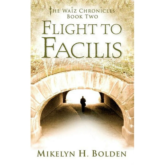 Flight To Facilis: The Waiz Chronicles: Book Two, (Hardcover)