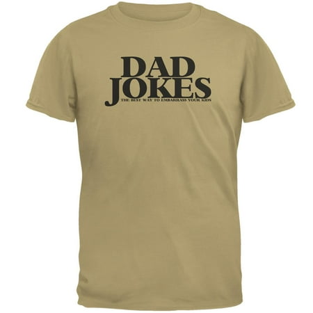 Father's Day Dad Jokes Embarrass Your Kids Mens T Shirt Tan