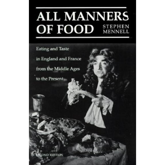 All Manners of Food : Eating and Taste in England and France from the Middle Ages to the Present (Paperback)