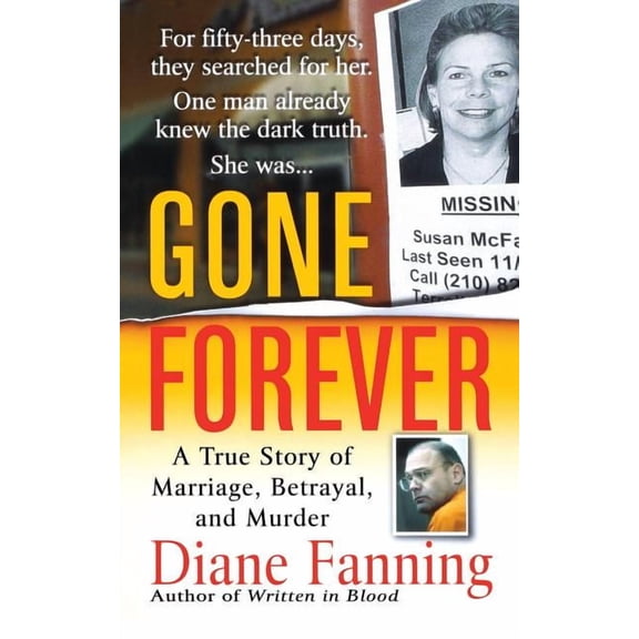 Gone Forever: A True Story of Marriage, Betrayal, and Murder, (Paperback)