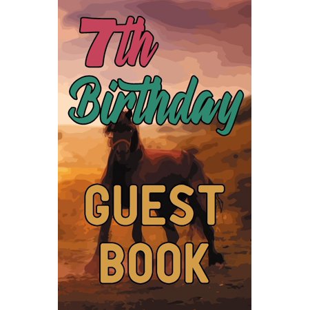 7th Birthday Guest Book: Happy Seventh Birthday Horse Riding Celebration Message Logbook for Visitors Family and Friends to Write in Comments &