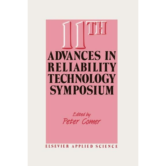 11th Advances in Reliability Technology Symposium, (Paperback)