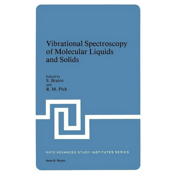 NATO Asi Subseries B: Vibrational Spectroscopy of Molecular Liquids and Solids, Book 38, (Paperback)