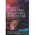 thumbnail image 1 of Pre-Owned The Science of Planetary Signatures in Medicine: Restoring the Cosmic Foundations of Healing (Paperback) 1620554984 9781620554982, 1 of 1