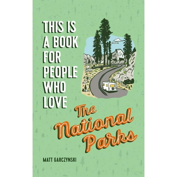 This Is a Book for People Who Love This Is a Book for People Who Love the National Parks, (Hardcover)
