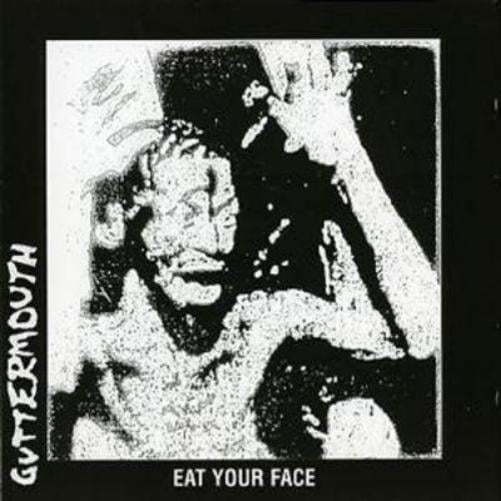 Eat Your Face Guttermouth (CD)