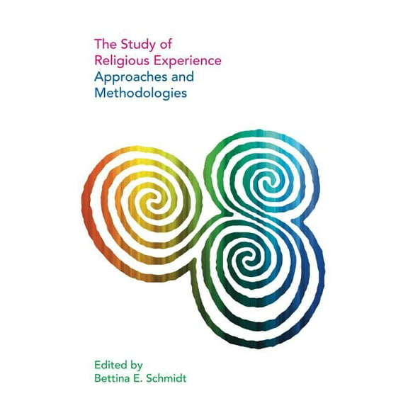 The Study of Religious Experience: Approaches and Methodologies, (Hardcover)