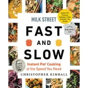 CHRISTOPHER KIMBALL Milk Street Fast and Slow : Instant Pot Cooking at the Speed You Need (Hardcover)