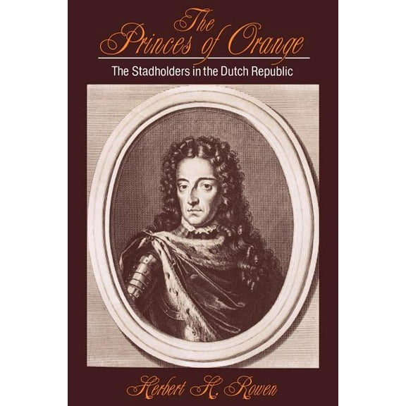 Cambridge Studies in Early Modern Histor The Princes of Orange, (Paperback)