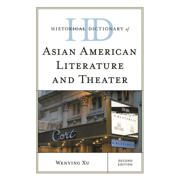 Historical Dictionaries of Literature an Historical Dictionary of Asian American Literature and Theater, (Hardcover)