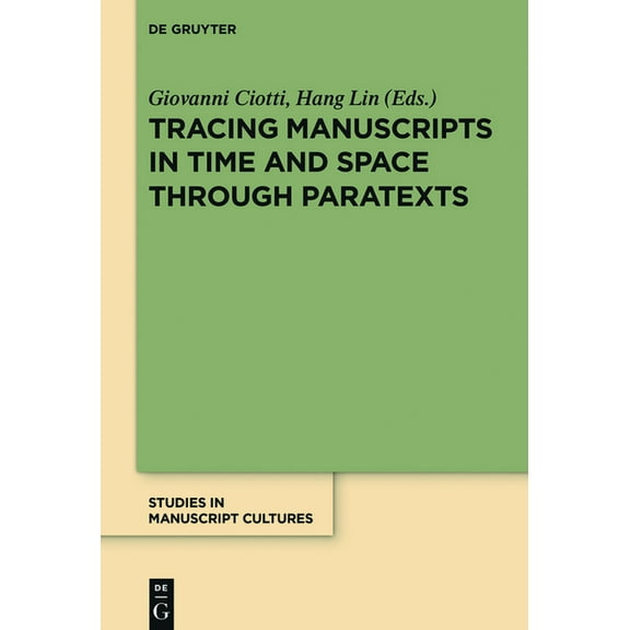 Studies in Manuscript Cultures Tracing Manuscripts in Time and Space Through Paratexts, Book 7, (Hardcover)