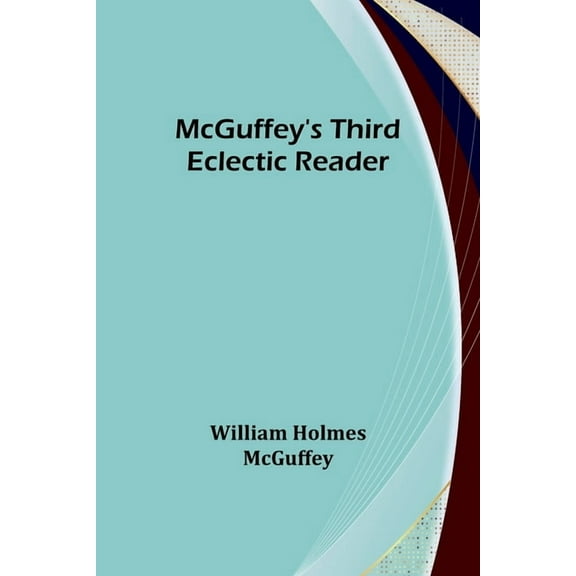 McGuffey's Third Eclectic Reader, (Paperback)
