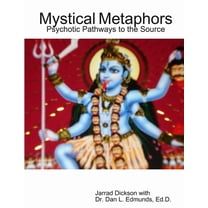 Mystical Metaphors: Psychotic Pathways to the Source, (Paperback)