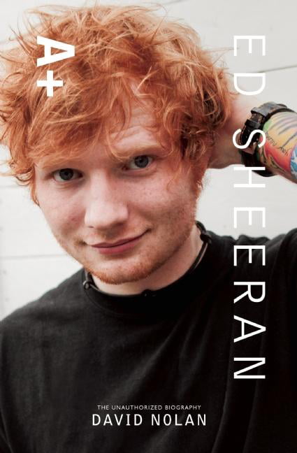Ed Sheeran: A+ the Unauthorized Biography (Paperback) 