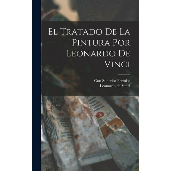 El Tratado de la Pintura por Leonardo de Vinci (Hardcover)