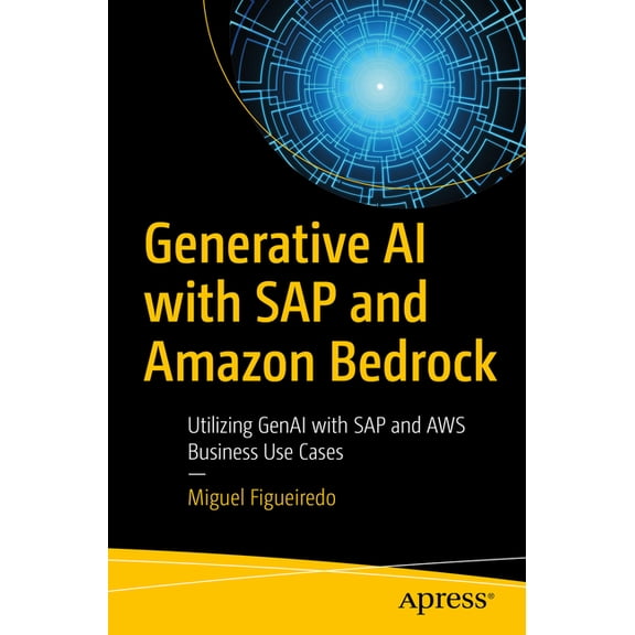 Generative AI with SAP and Amazon Bedrock: Utilizing Genai with SAP and AWS Business Use Cases, (Paperback)