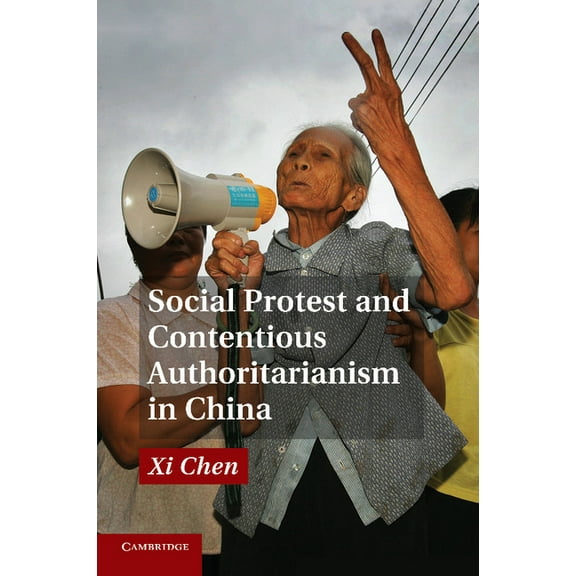 Social Protest and Contentious Authoritarianism in China, (Paperback)