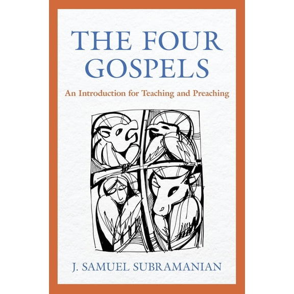 The Four Gospels: An Introduction for Teaching and Preaching, (Paperback)