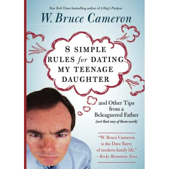 Pre-Owned 8 Simple Rules for Dating My Teenage Daughter: And Other Tips from a Beleaguered Father (Not That Any of Them Work) (Paperback) 0761126333 9780761126331