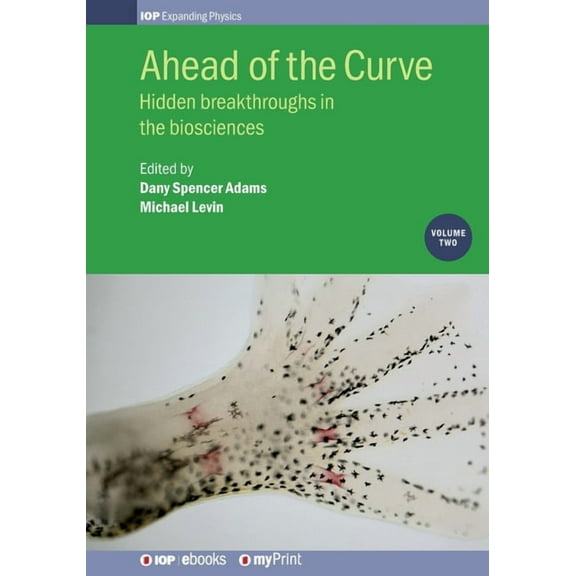 Ahead of the Curve: Volume 2: Hidden breakthroughs in the biosciences, (Paperback)